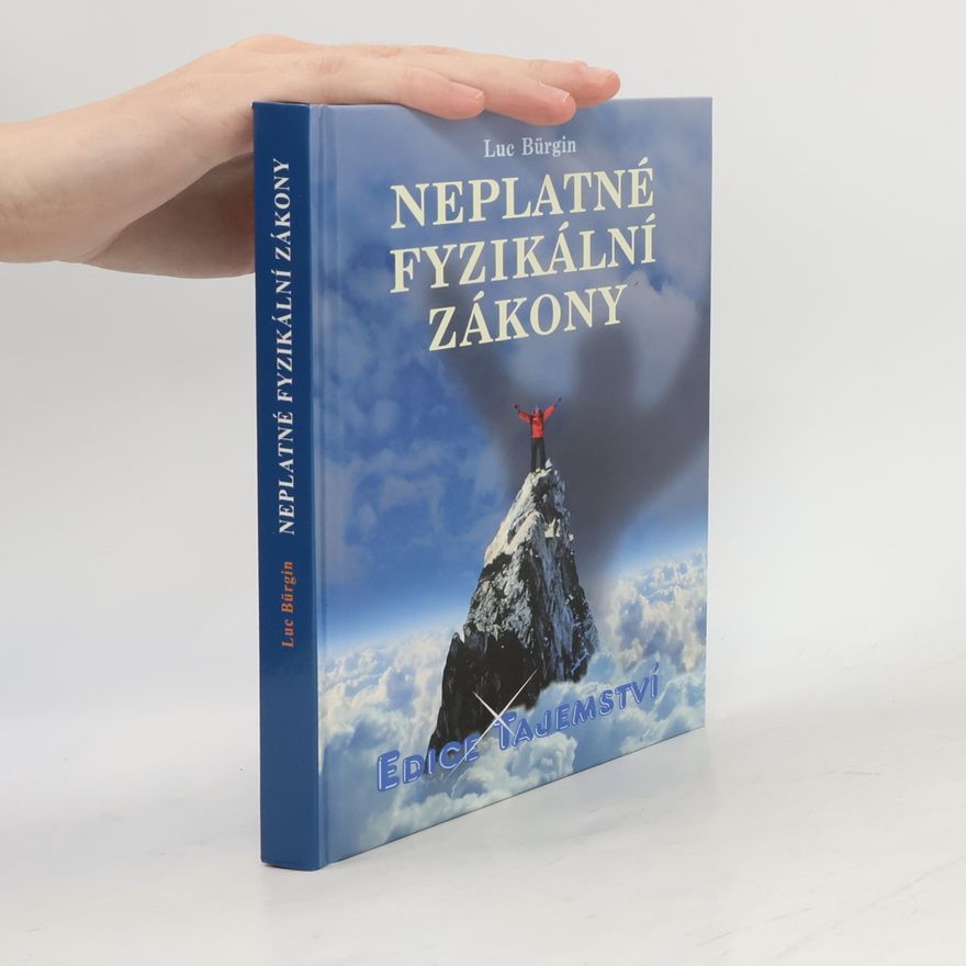 Luc Bürgin Neplatné fyzikální zákony