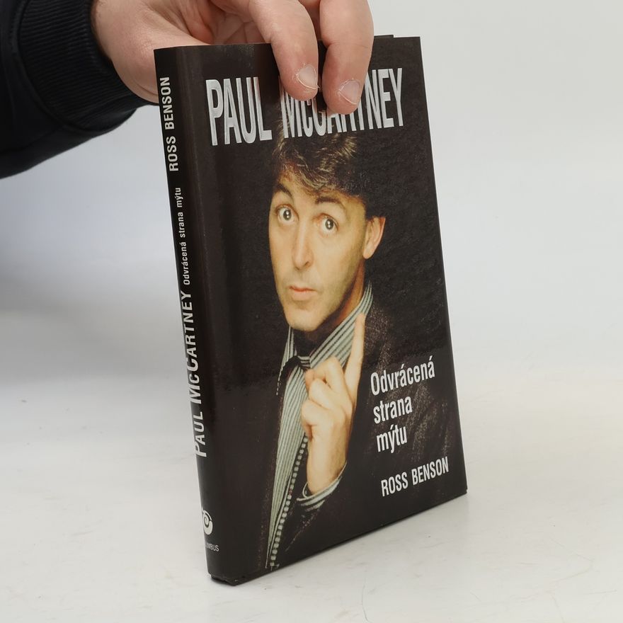 Ross Benson Paul McCartney. Odvrácená strana mýtu