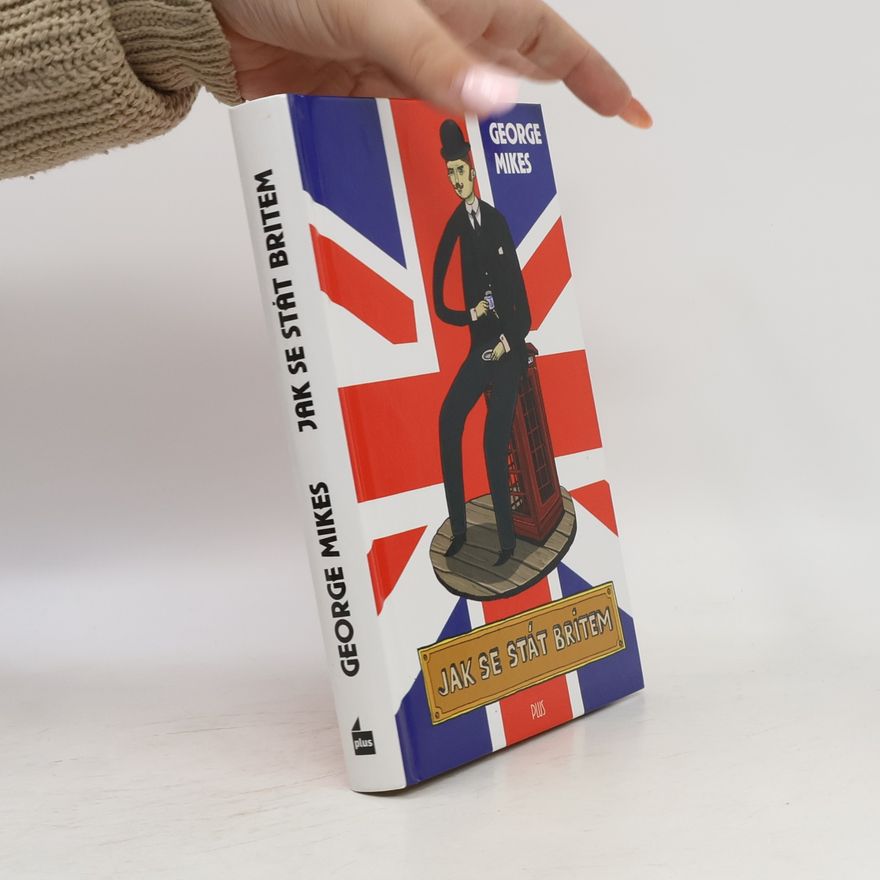 George Mikes Jak se stát Britem