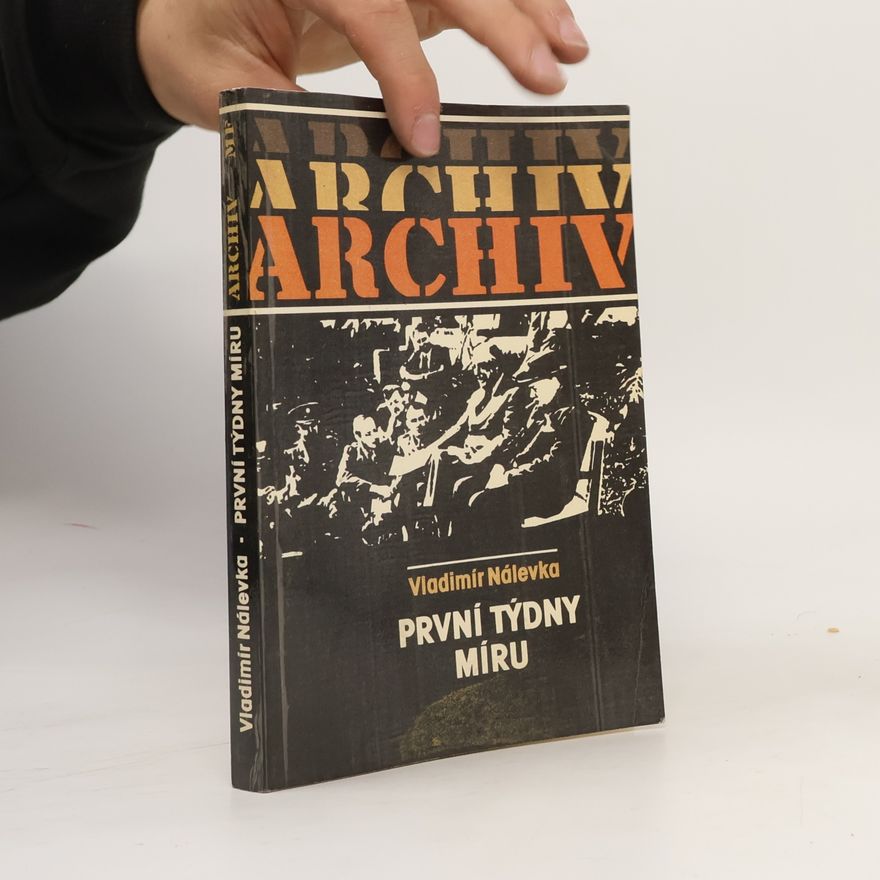 Vladimír Nálevka Archiv 42. První týdny míru