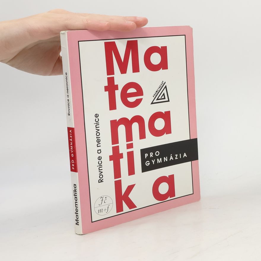 Jura Charvát Matematika pro gymnázia. Rovnice a nerovnice