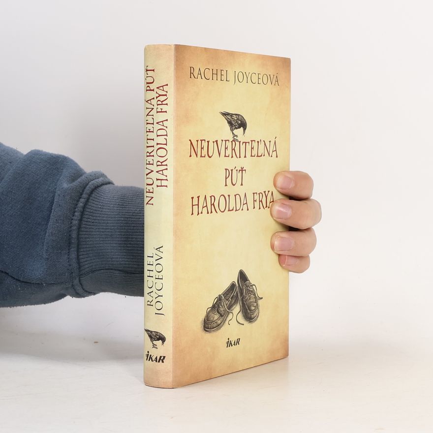 Rachel Joyce Neuveriteľná púť Harolda Frya