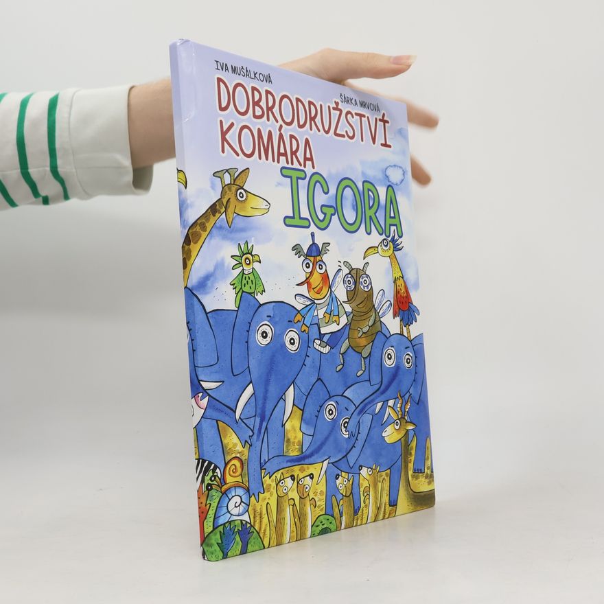 Iva Mušálková Dobrodružství komára Igora