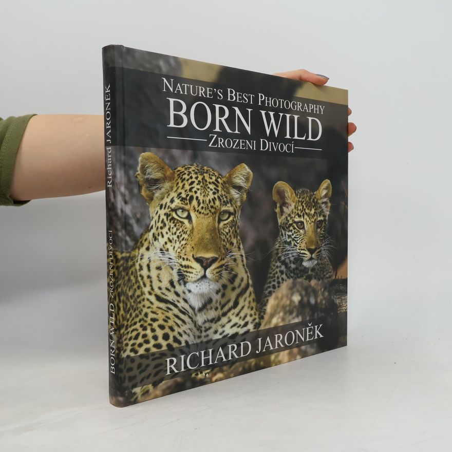 Richard Jaroněk Born Wild. Zrozeni divocí