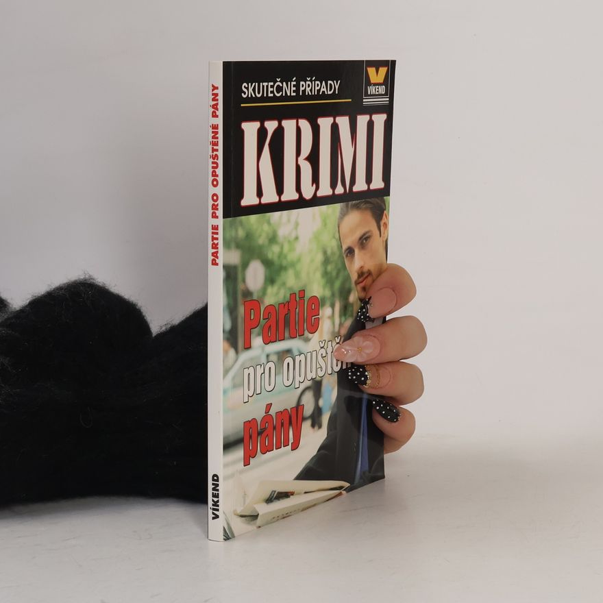 Autorenkollektiv Partie pro opuštěné pány - skutečné kriminální případy