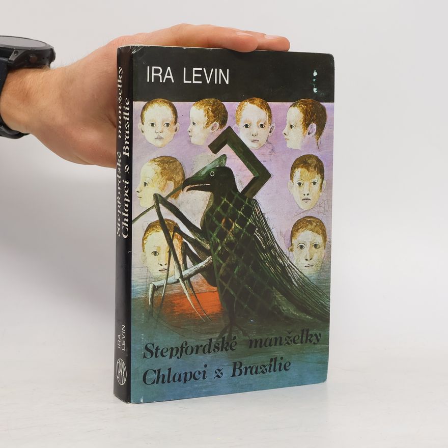 Ira Levin Stepfordské manželky. Chlapci z Brazílie