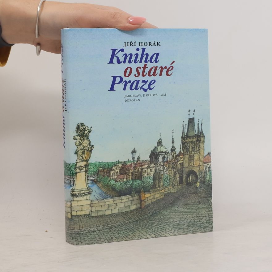 Jiří Horák Kniha o staré Praze