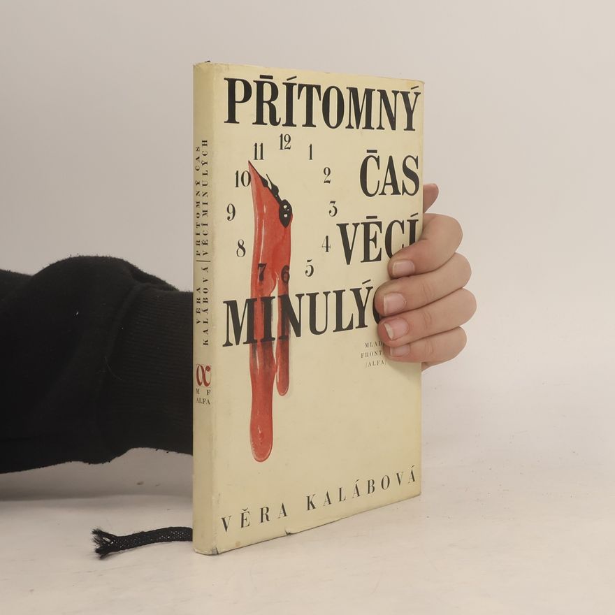 Věra Kalábová Přítomný čas věcí minulých