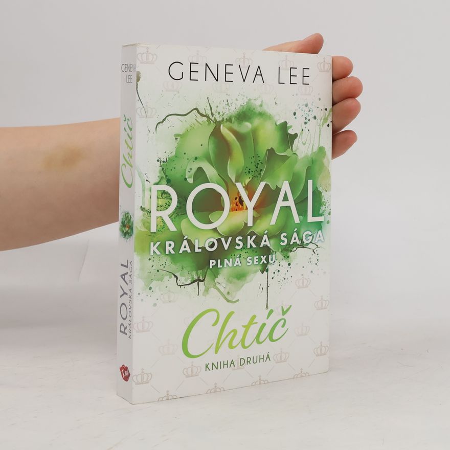 Geneva Lee Royal, královská sága plná sexu: Chtíč, kniha druhá