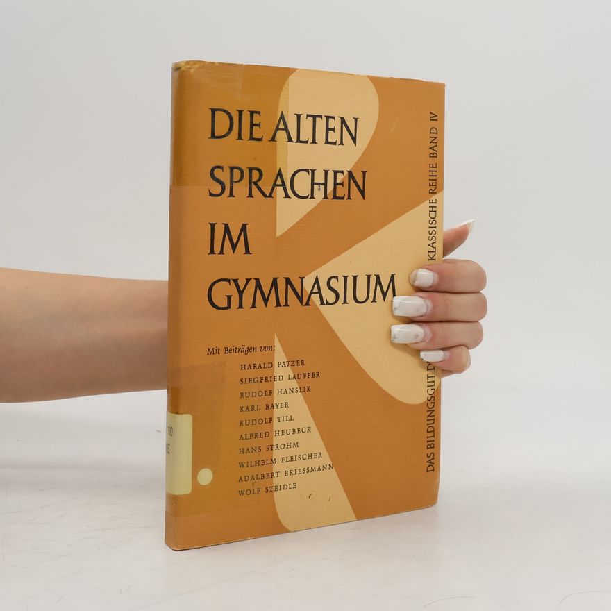 Harald Patzer Die alten Sprachen im Gymnasium