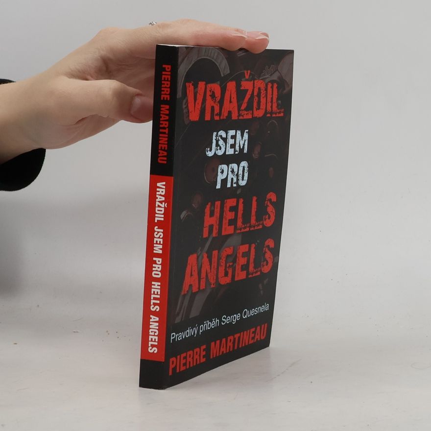 Pierre Martineau Vraždil jsem pro Hells Angels