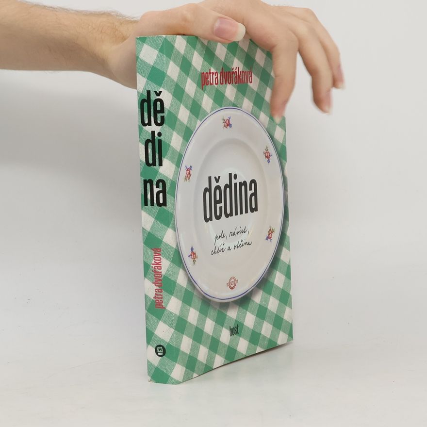 Petra Dvořáková Dědina. Pole, závist, chtíč a otčina