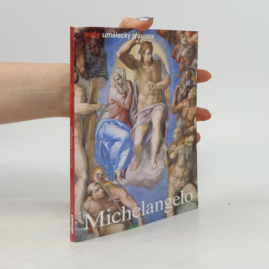 Alexandra Grömling Michelangelo Buonarroti : život a dílo