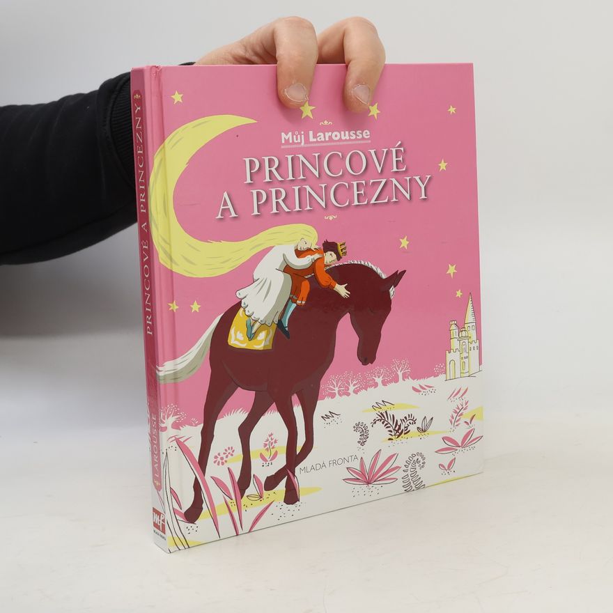 Delphine Godard Princové a princezny. Můj Larousse