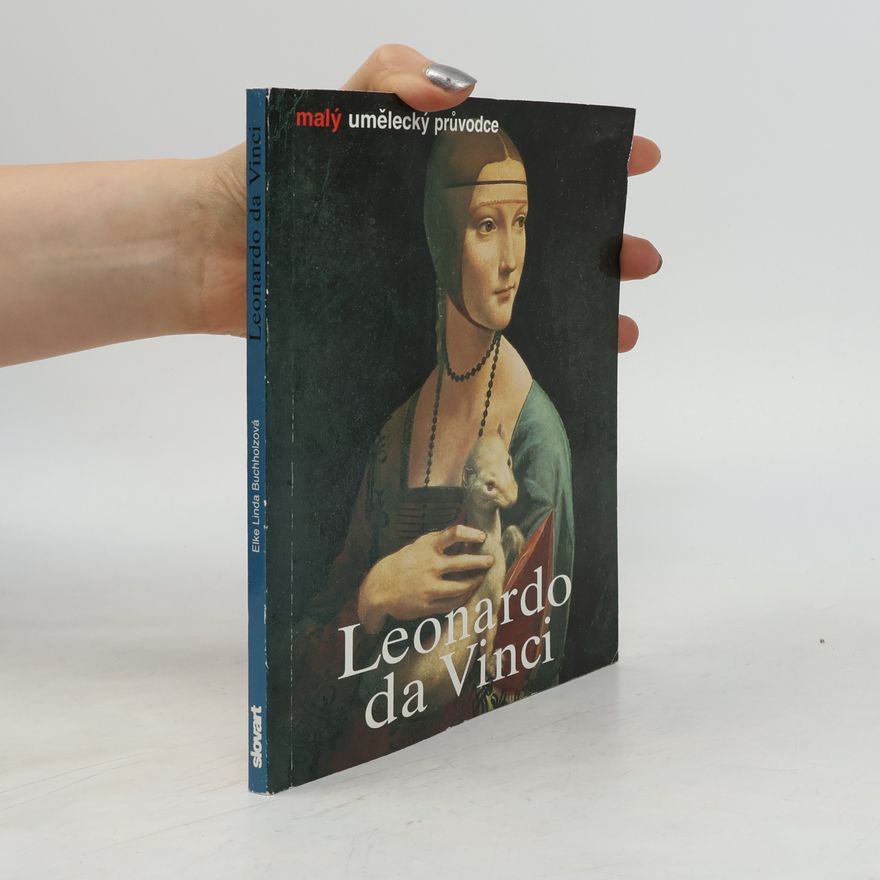 Elke Linda Buchholz Leonardo da Vinci: Život a dílo