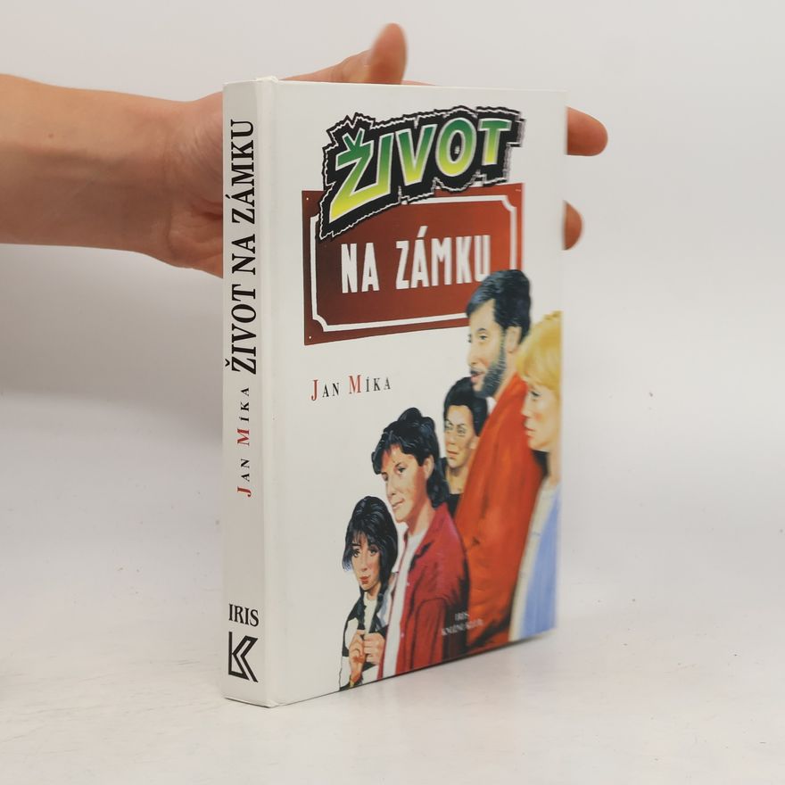 Jan Míka Život na zámku : podle stejnojmenného televizního seriálu