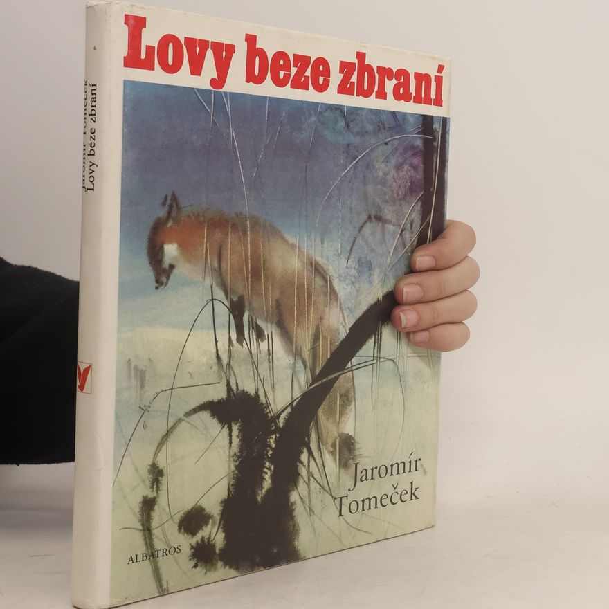 Jaromír Tomeček Lovy beze zbraní