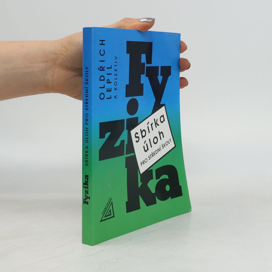 Oldřich Lepil Fyzika. Sbírka úloh pro střední školy