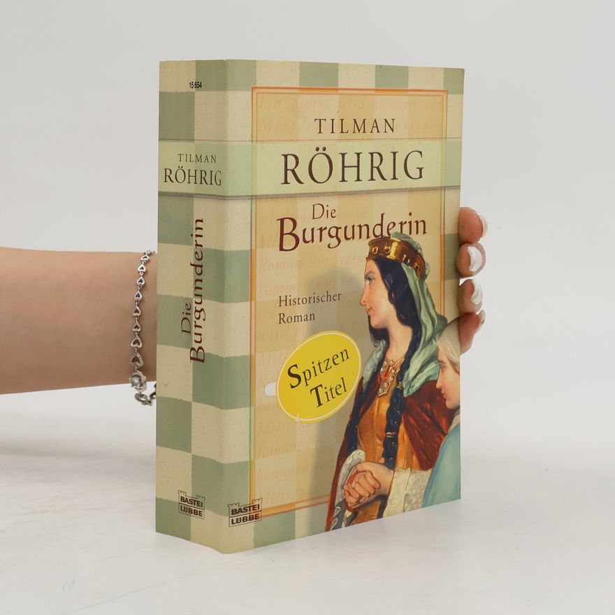 Tilman Röhrig Die Burgunderin
