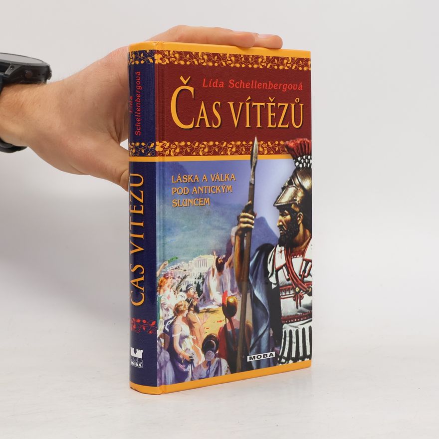 Lída Schellenbergová Čas vítězů. Láska a válka pod antickým sluncem