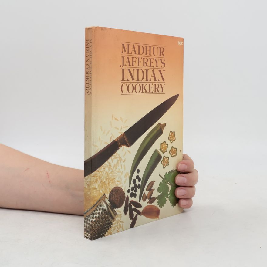 Madhur Jaffrey Madhur Jaffrey's Indian Cookery