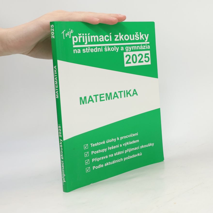 Autorenkollektiv Tvoje přijímací zkoušky 2025 na střední školy a gymnázia. Matematika