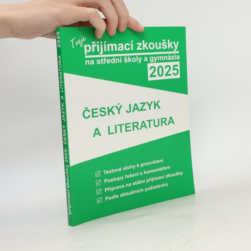 Autorenkollektiv Tvoje přijímací zkoušky 2025 na střední školy a gymnázia. Český jazyk a literatura