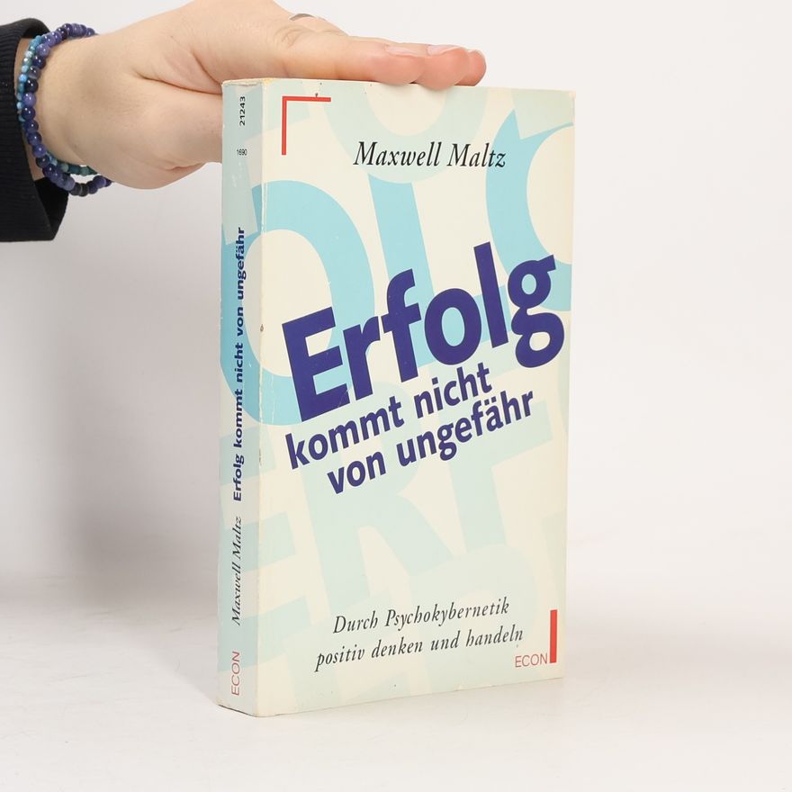 Maxwell Maltz Erfolg kommt nicht von ungefähr