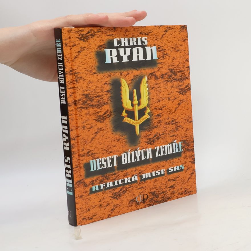 Chris Ryan Deset bílých zemře. Africká mise SAS