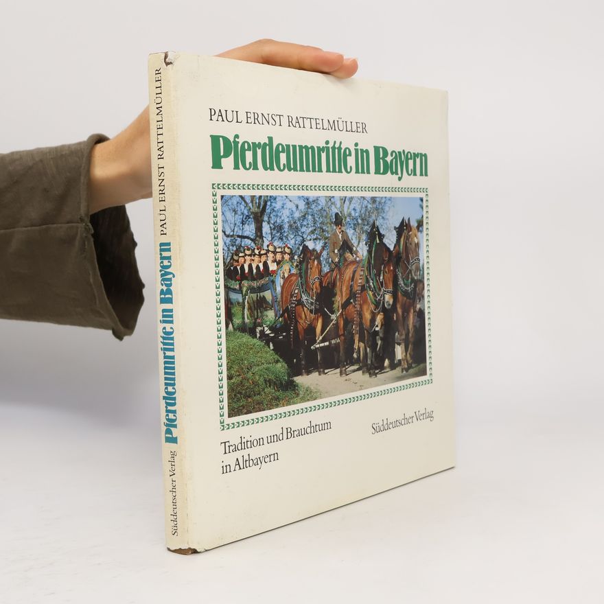 Paul Ernst Rattelmüller Pferdeumritte in Bayern