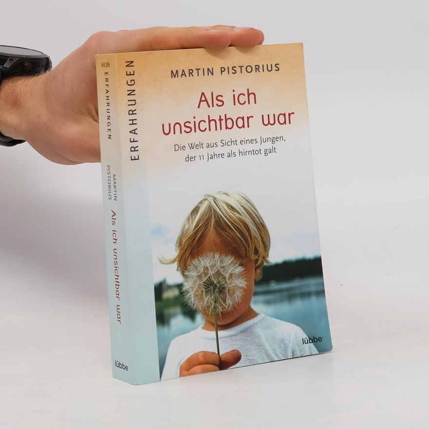 Martin Pistorius Als ich unsichtbar war