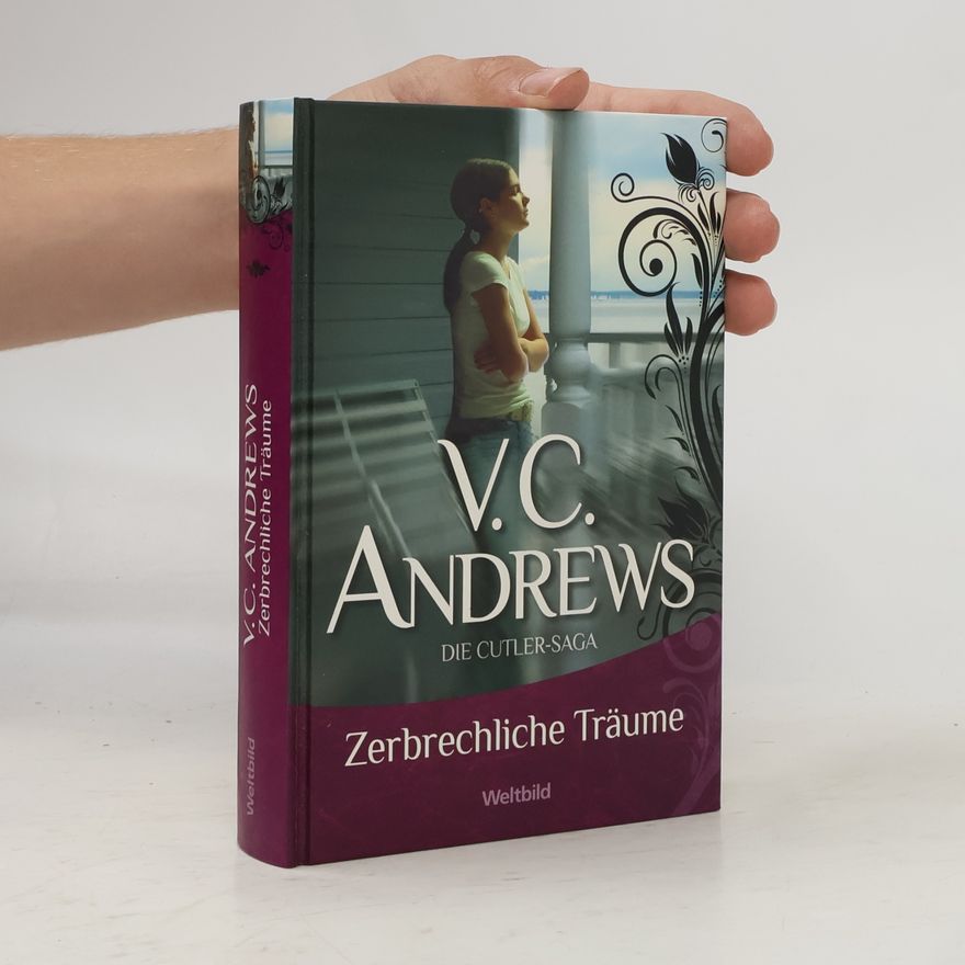 V. C. Andrews Die Cutler-Saga. Zerbrechliche Träume