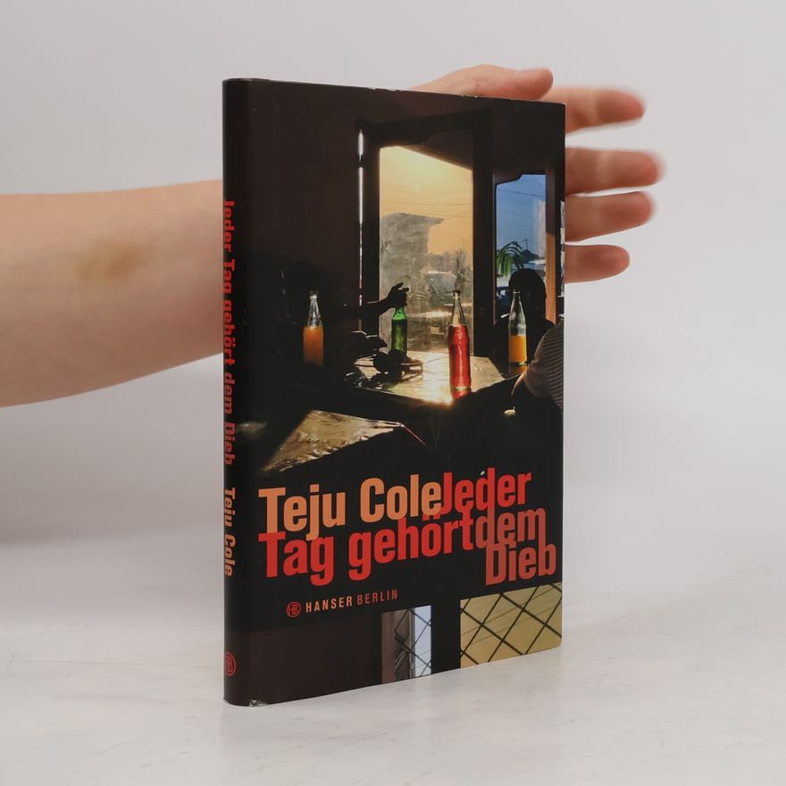 Teju Cole Jeder Tag gehört dem Dieb