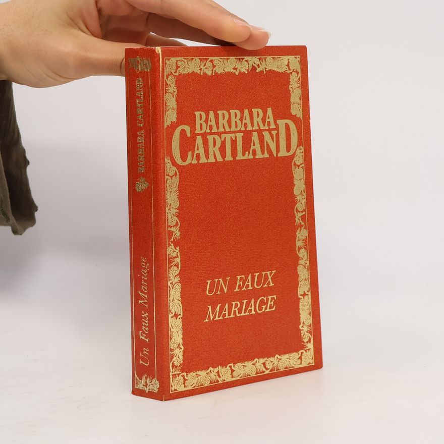 Barbara Cartland Les oeuvres romanesques /de Barbara Cartland: Un Faux mariage