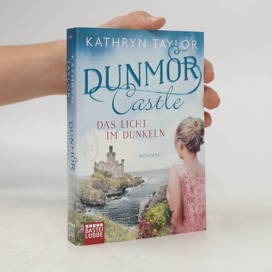 Kathryn Taylor Dunmor Castle - das Licht im Dunkeln