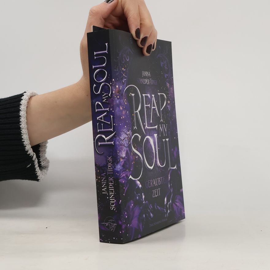 Janina Schneider Tidigk Reap my Soul - Geraubte Zeit