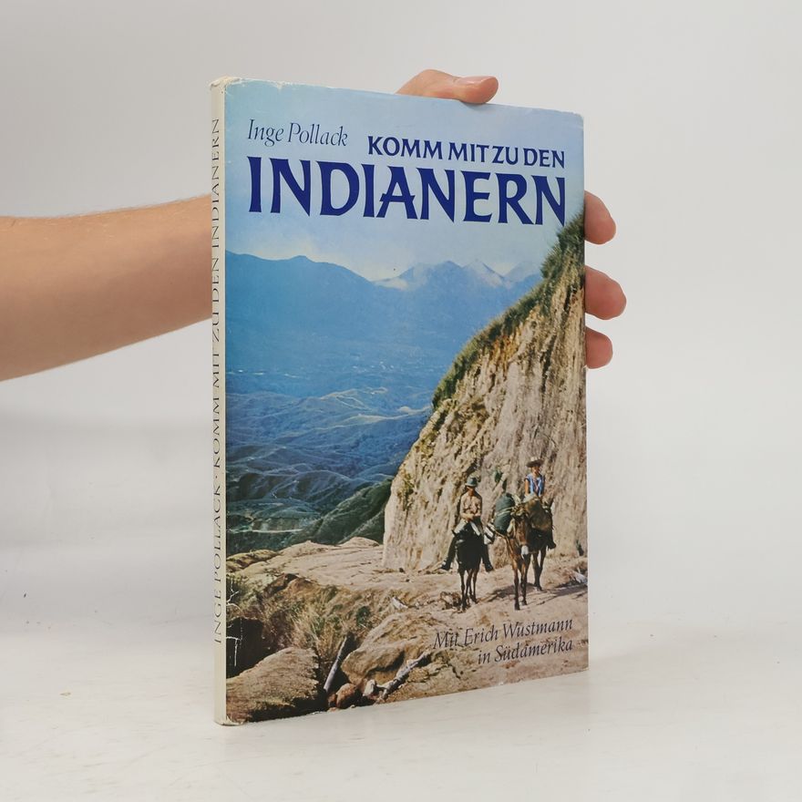 Inge Pollack Komm mit zu den Indianern