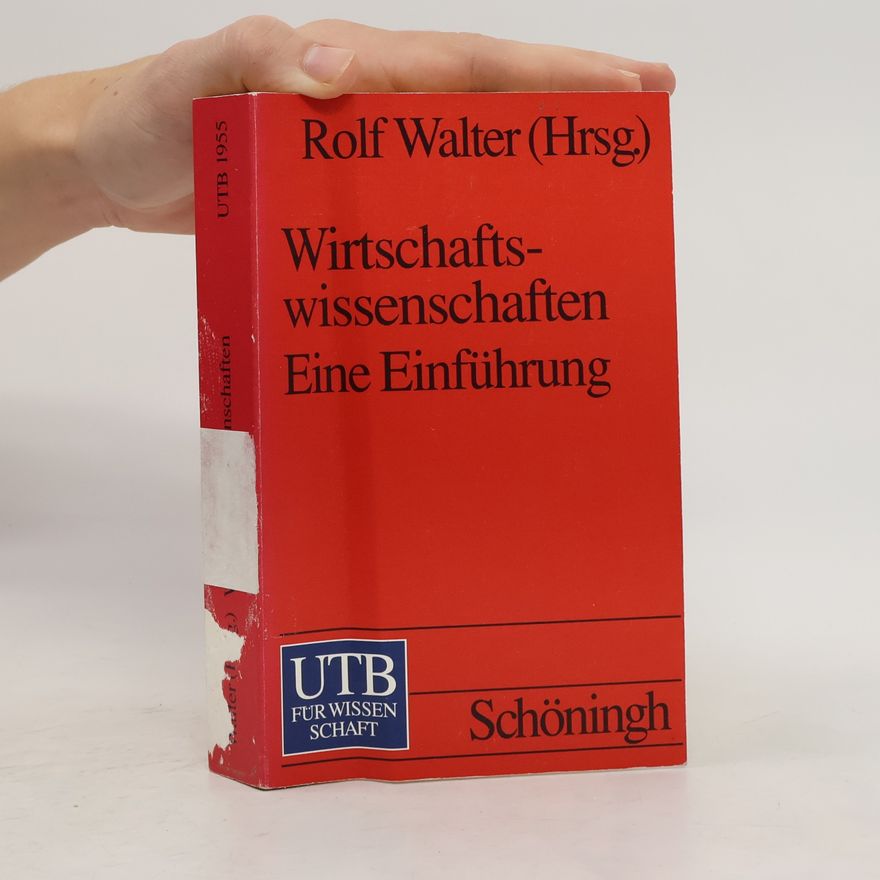Rolf Walter Wirtschaftswissenschaften. Eine Einführung.