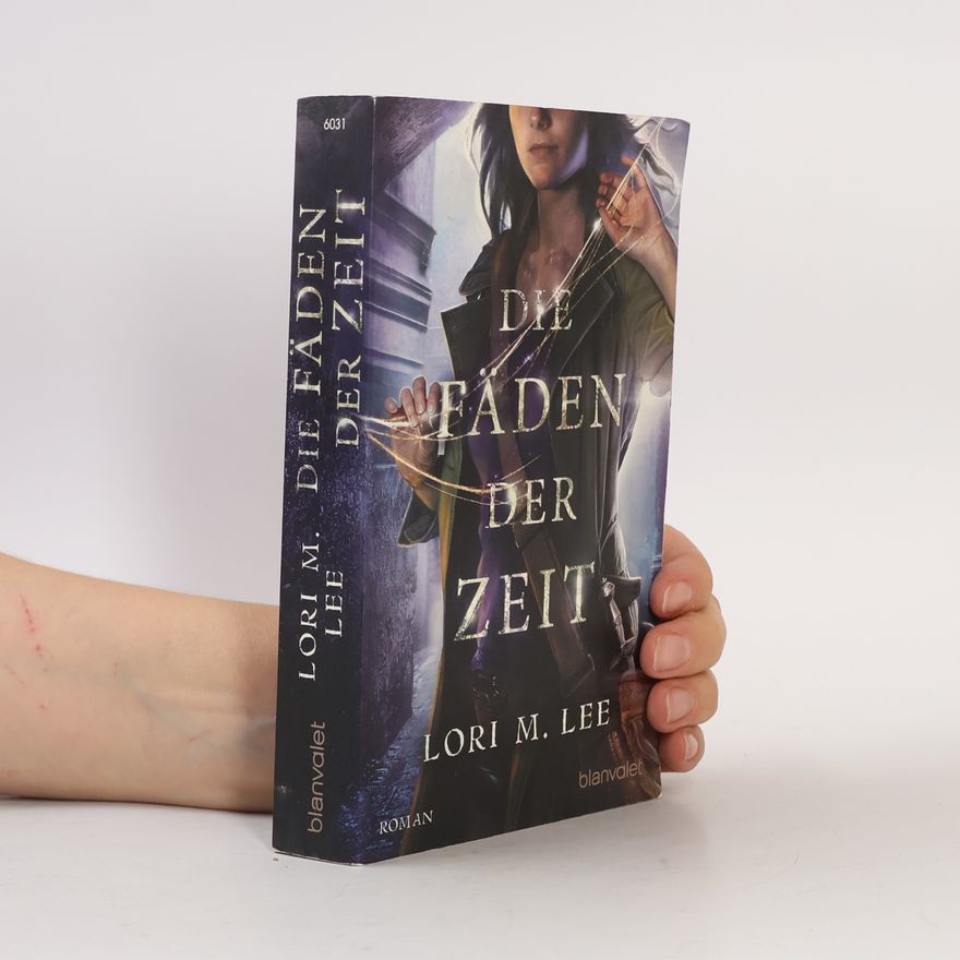 Lori M. Lee Die Fäden der Zeit