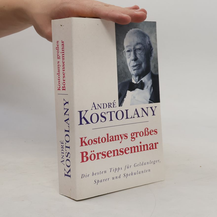 André Kostolany Kostolanys großes Börsenseminar