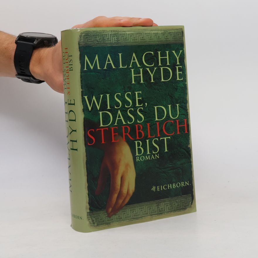 Malachy Hyde Wisse, dass du sterblich bist