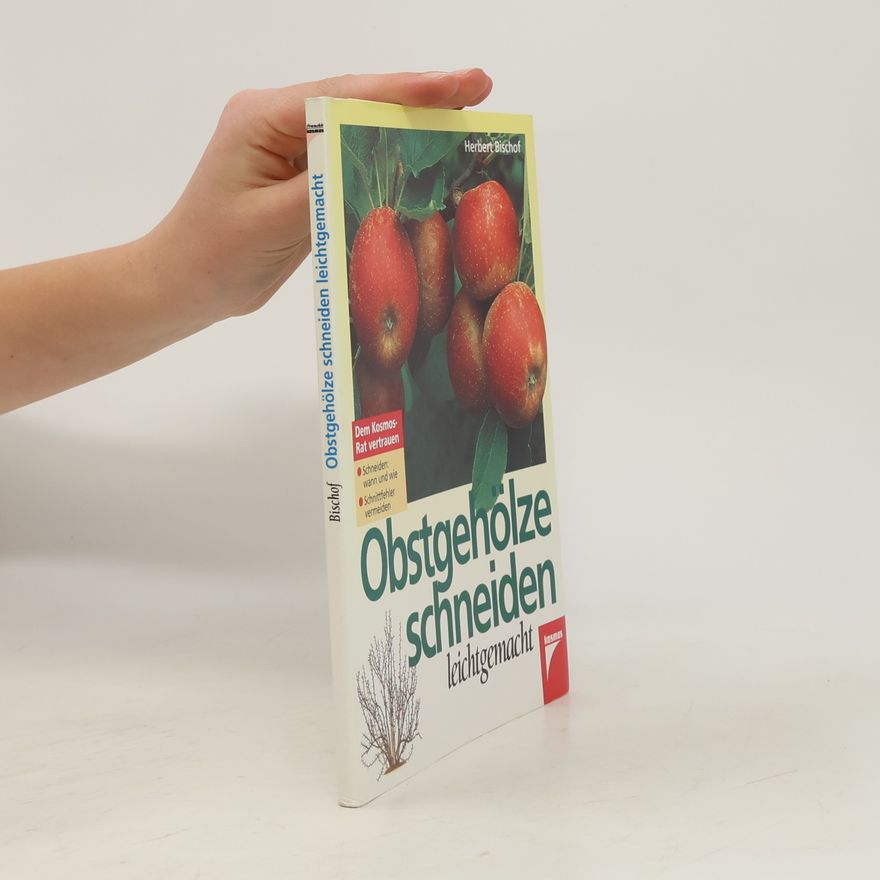 Herbert Bischof Obstgehölze schneiden leichtgemacht