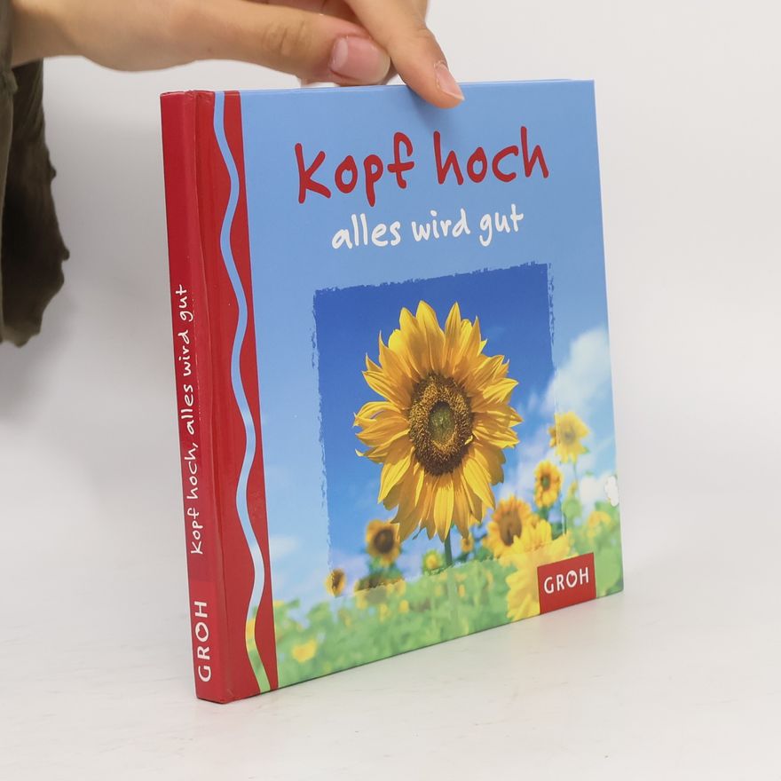 Ursula Kohaupt Kopf hoch, alles wird gut