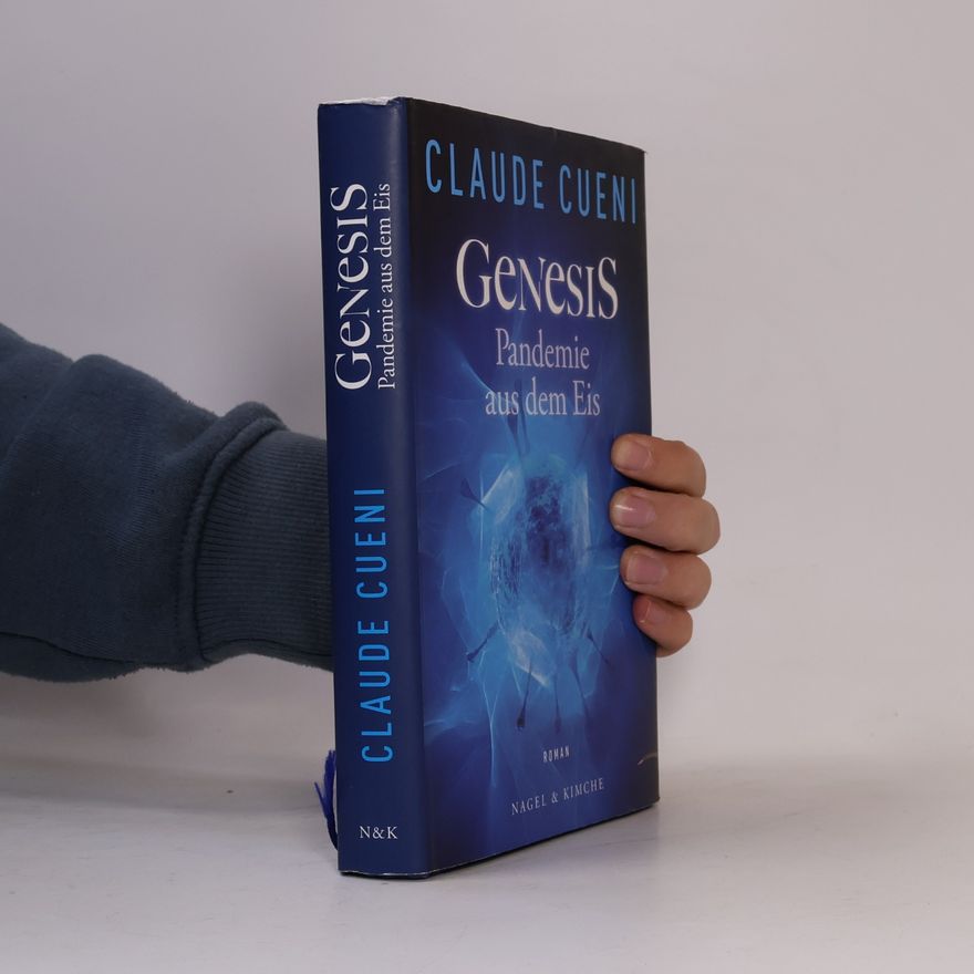Claude Cueni Genesis. Pandemie aus dem Eis