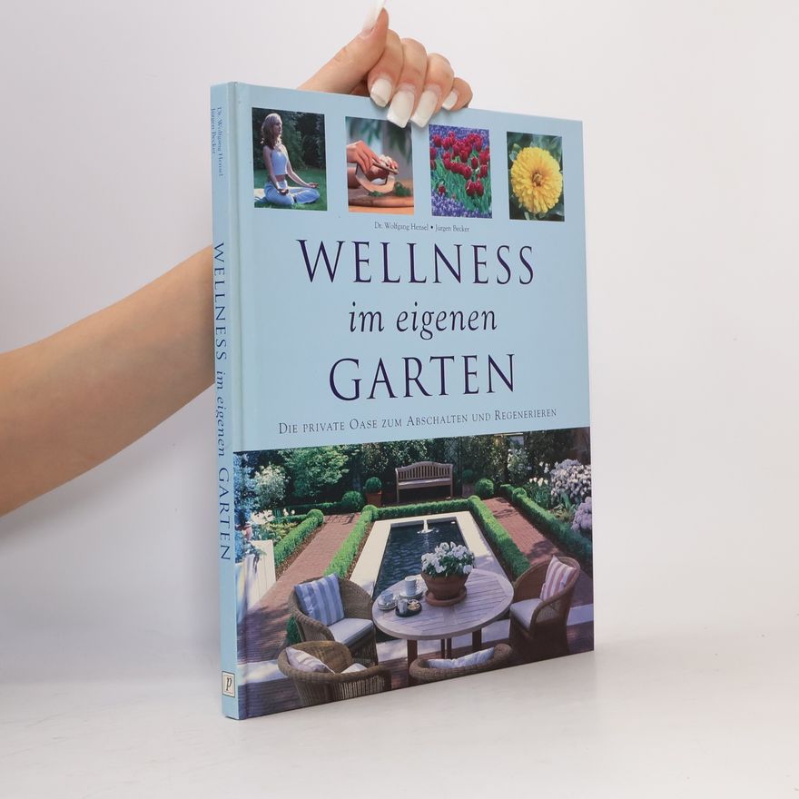 Wolfgang Hensel Wellness im eigenen Garten