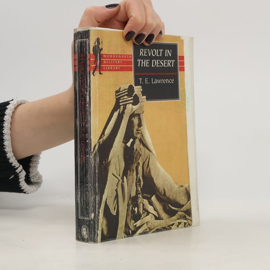 T. E. Lawrence Revolt in the Desert