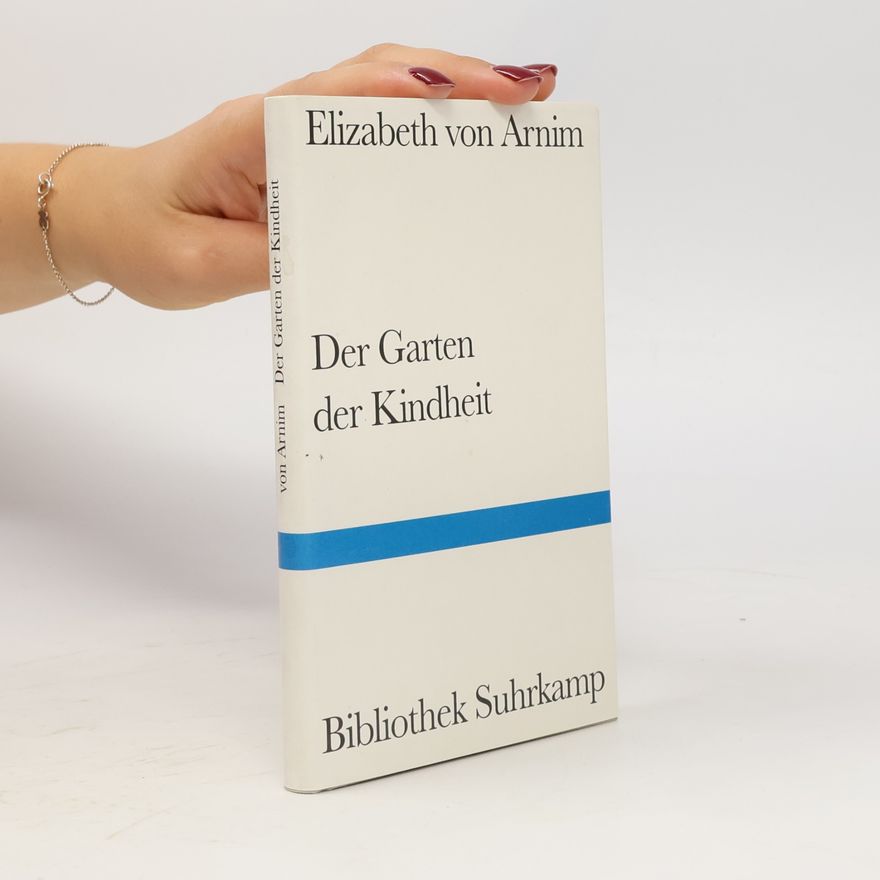 Elizabeth von Arnim Der Garten der Kindheit