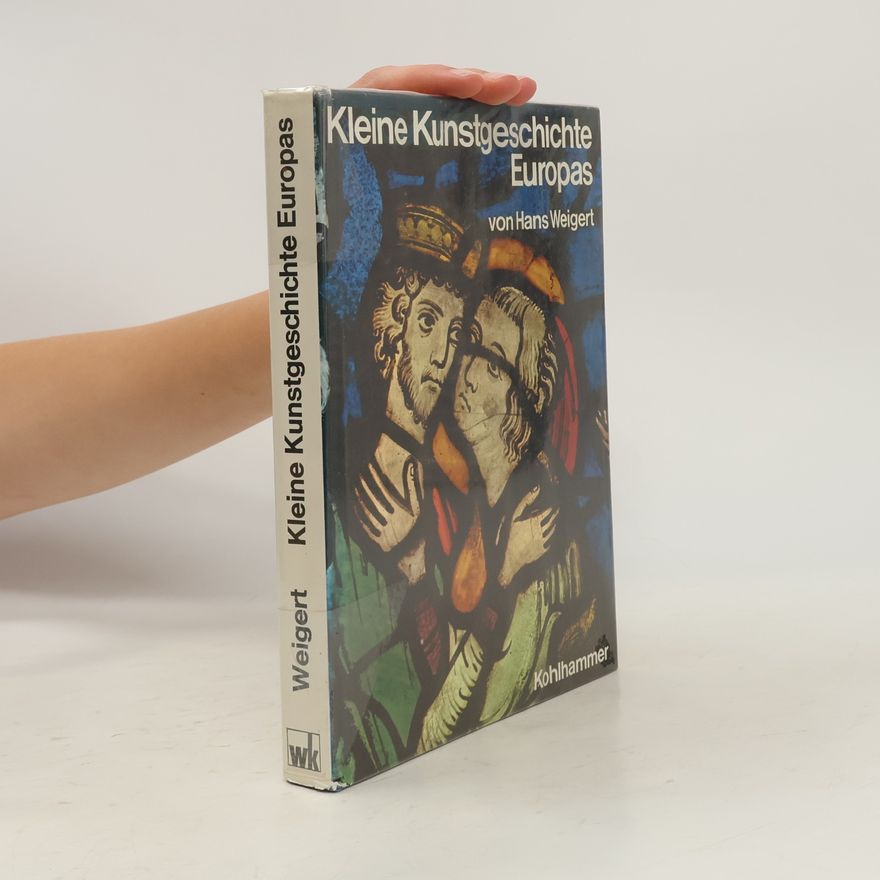 Hans Weigert Kleine Kunstgeschichte Europas