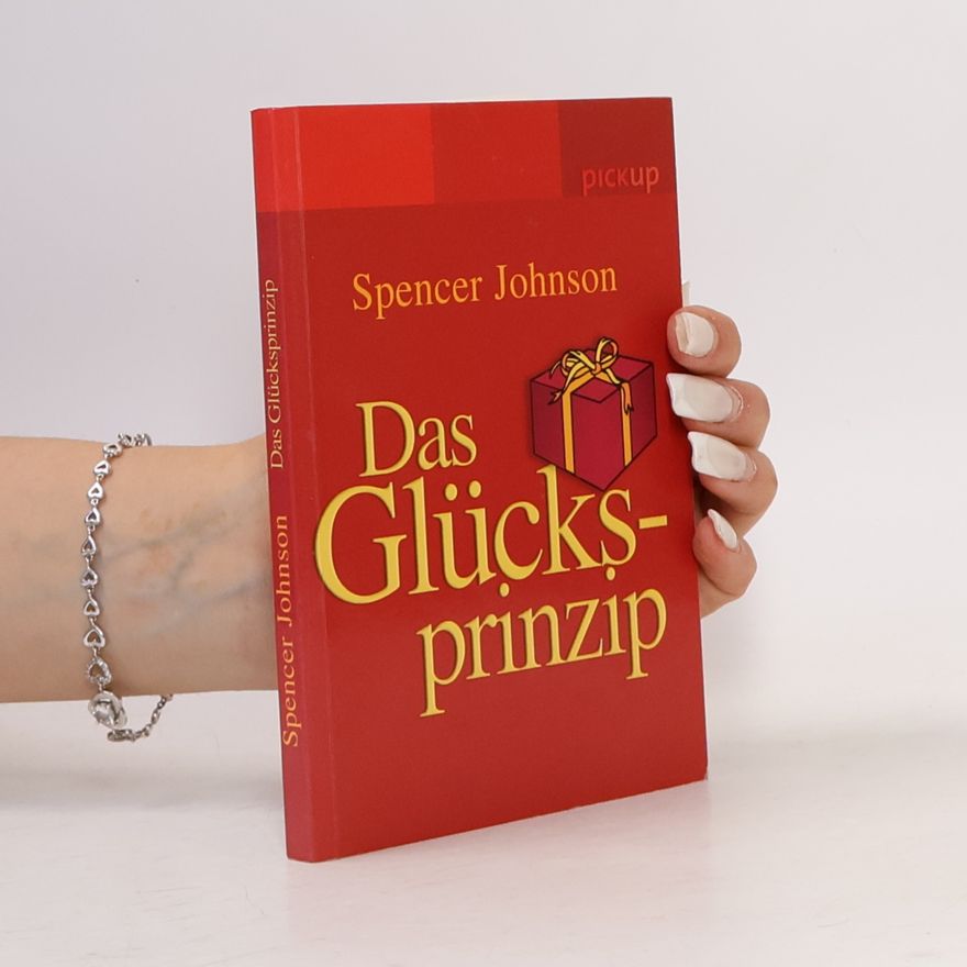Patrick Spencer Johnson Das Glücksprinzip