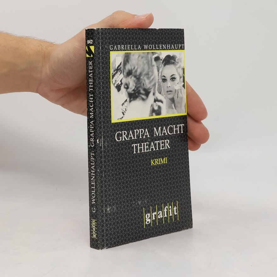 Gabriella Wollenhaupt Grappa macht Theater
